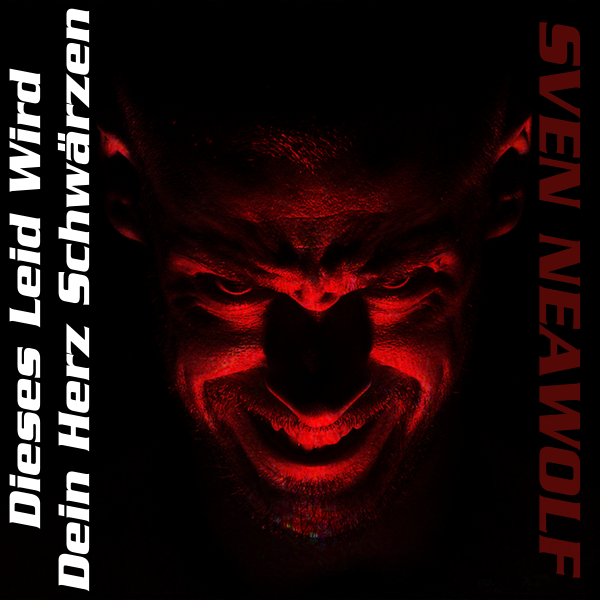 coverimage ... Dieses Leid Wird Dein Herz Schwärzen ... Sven Neawolf