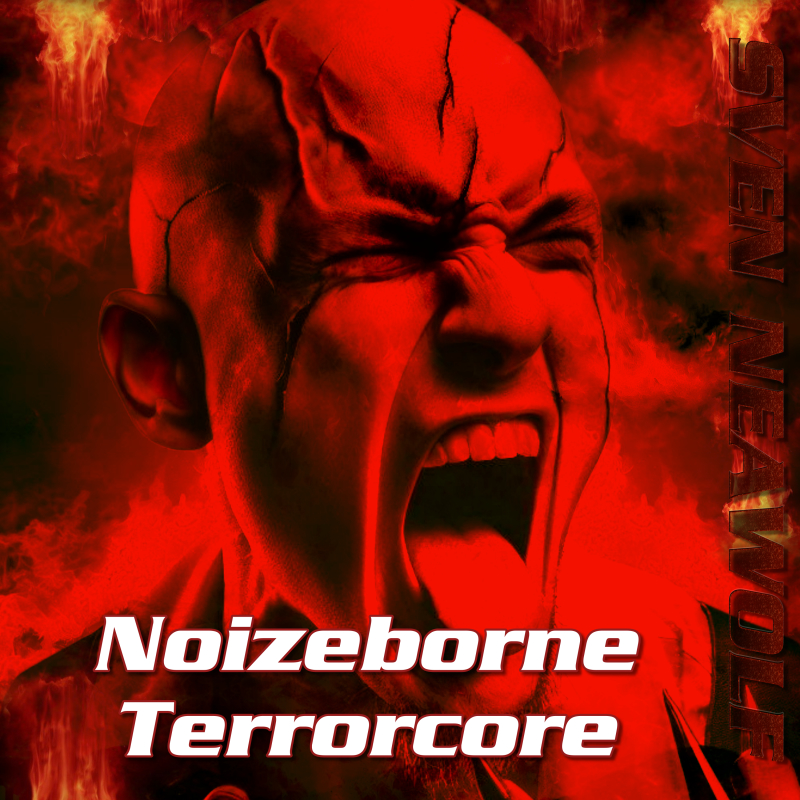 coverimage ... Noizeborne Terrorcore ... Sven Neawolf