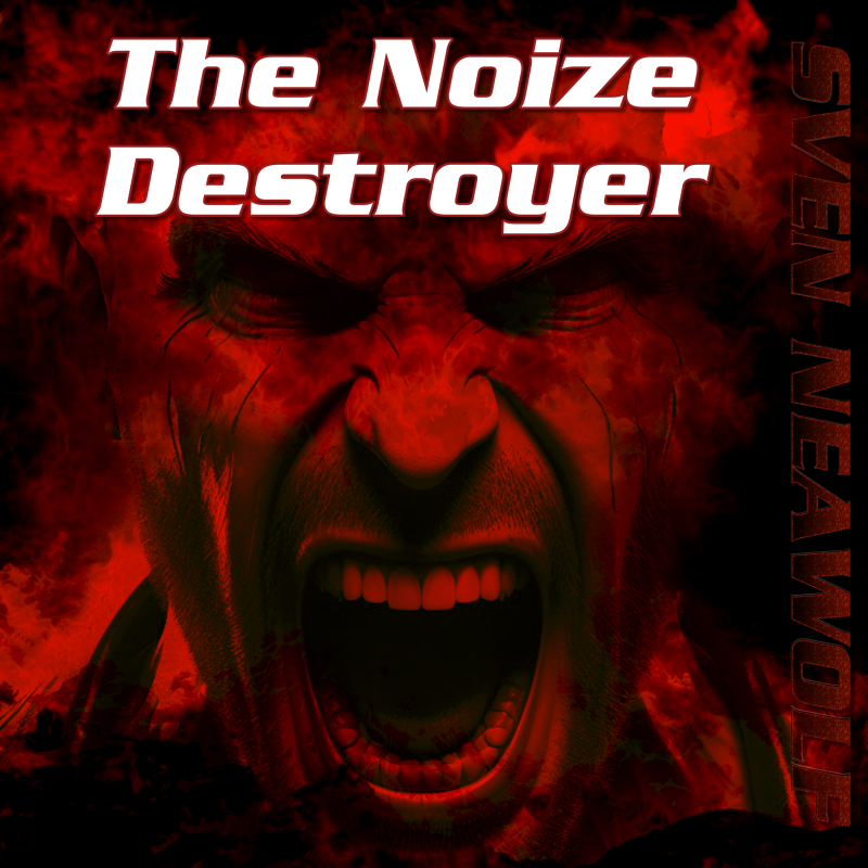 coverimage ... The Noize Destroyer ... Sven Neawolf
