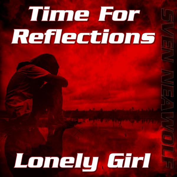 coverimage ... Time For Reflections - Lonely Girl ... Sven Neawolf